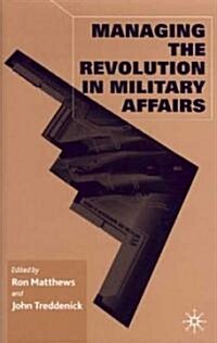 Managing the Revolution in Military Affairs (Hardcover)