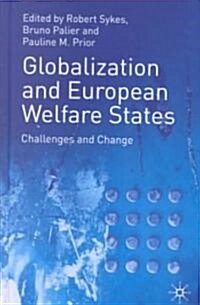 Globalization and European Welfare States : Challenges and Change (Hardcover)