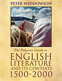 The Palgrave Guide to English Literature and Its Contexts : 1500-2000 (Hardcover)