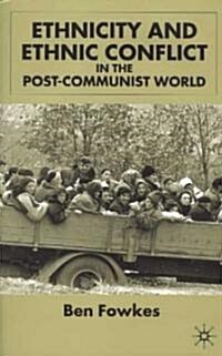 Ethnicity and Ethnic Conflict in the Post-Communist World (Hardcover)