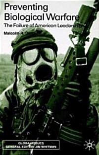 Preventing Biological Warfare : The Failure of American Leadership (Hardcover)