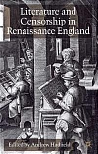 Literature and Censorship in Renaissance England (Hardcover)