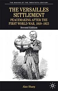 The Versailles Settlement : Peacemaking After the First World War, 1919-1923 (Hardcover, 2nd ed. 2008)