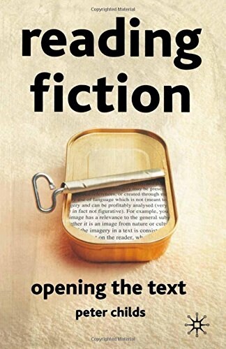 Reading Fiction: Opening the Text (Paperback)