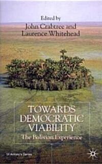 Towards Democratic Viability : The Bolivian Experience (Hardcover)