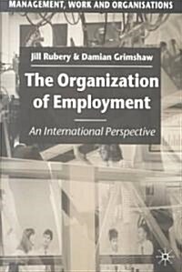 The Organisation of Employment : An International Perspective (Paperback)