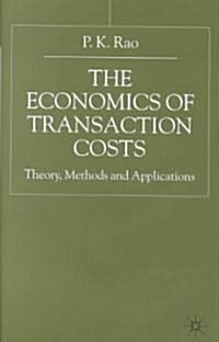 The Economics of Transaction Costs : Theory, Methods and Application (Hardcover)