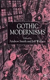 Gothic Modernisms (Hardcover)