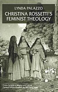 Christina Rossettis Feminist Theology (Hardcover)