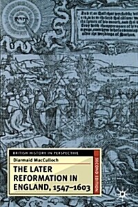 The Later Reformation in England, 1547-1603 (Paperback, 2 Revised edition)