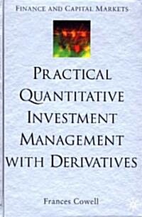 Practical Quantitative Investment Management With Derivatives (Hardcover)
