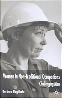 Women in Non-traditional Occupations : Challenging Men (Hardcover)