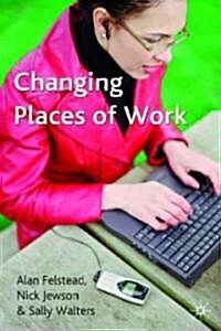 Changing Places Of Work (Hardcover)