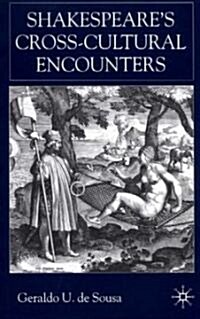 Shakespeares Cross-Cultural Encounters (Paperback)