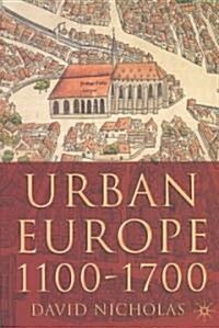 Urban Europe 1100-1700 (Paperback)