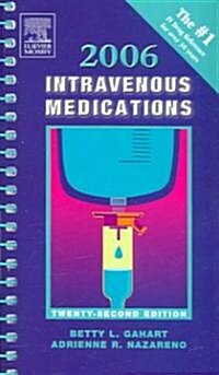 Intravenous Medications 2006 (Paperback, 22th, Spiral)