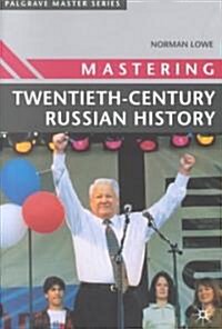 Mastering Twentieth-Century Russian History (Paperback)