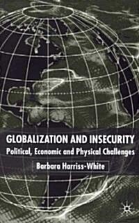 Globalization and Insecurity : Political, Economic and Physical Challenges (Hardcover)