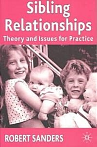 Sibling Relationships : Theory and Issues for Practice (Paperback)