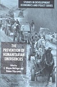 The Prevention of Humanitarian Emergencies (Hardcover)