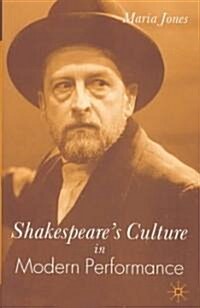 Shakespeares Culture in Modern Performance (Hardcover)