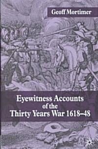 Eyewitness Accounts of the Thirty Years War 1618-48 (Hardcover)
