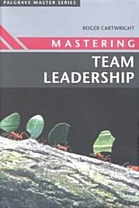 Mastering Team Leadership (Paperback)