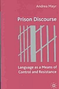 Prison Discourse : Language as a Means of Control and Resistance (Hardcover)