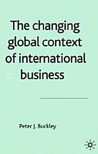 The Changing Global Context of International Business (Hardcover)
