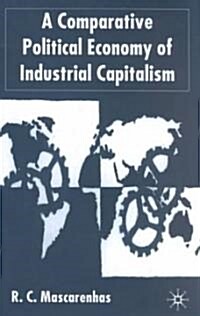 A Comparative Political Economy of Industrial Capitalism (Hardcover)