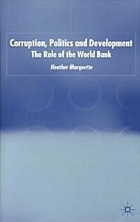 Corruption, Politics and Development : The Role of the World Bank (Hardcover)