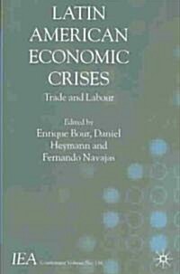 Latin American Economic Crises : Trade and Labour (Hardcover)