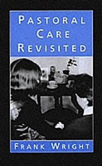 Pastoral Care Revisited (Paperback)