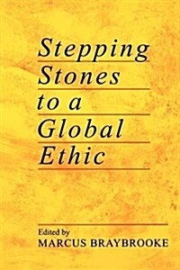 Stepping Stones to a Global Ethic (Paperback)