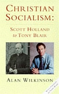 Christian Socialism: Scott Holland to Tony Blair (Paperback)