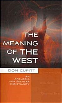 The Meaning of the West : An Apologia for Secular Christianity (Paperback)