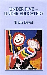 Under Five-Under-Educated? (Paperback)