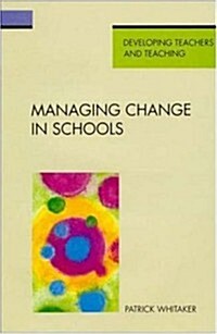 Managing Change in Schools (Paperback)