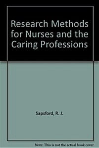 Research Methods for Nurses and the Caring Professions (Paperback)
