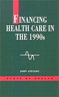 Financing Health Care in the 1990s (Paperback)