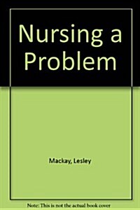 Nursing a Problem (Paperback)