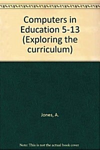 Computers in Education, 5-13 (Hardcover)