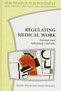 Regulating Medical Work (Hardcover)