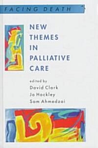 New Themes in Palliative Care (Hardcover)