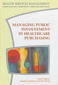 Managing Public Involvement in Healthcare Purchasing (Hardcover)