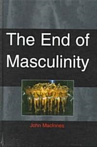 The End of Masculinity (Hardcover)