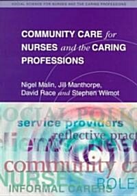 Community Care for Nurses and the Caring Professions (Paperback)