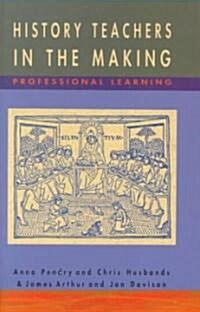 History Teachers in the Making: Professional Learning (Hardcover)