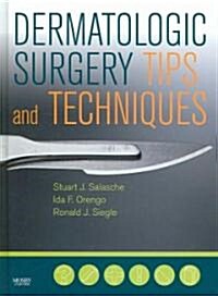 Dermatologic Surgery Tips and Techniques (Hardcover)