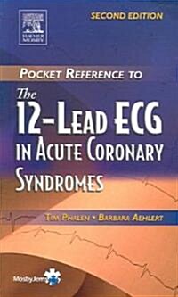 Pocket Reference To The 12-Lead ECG In Acute Coronary Syndromes (Paperback)